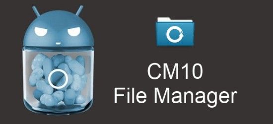 CM10 File Manager