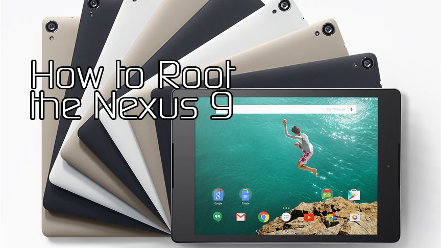 Root The Nexus 9