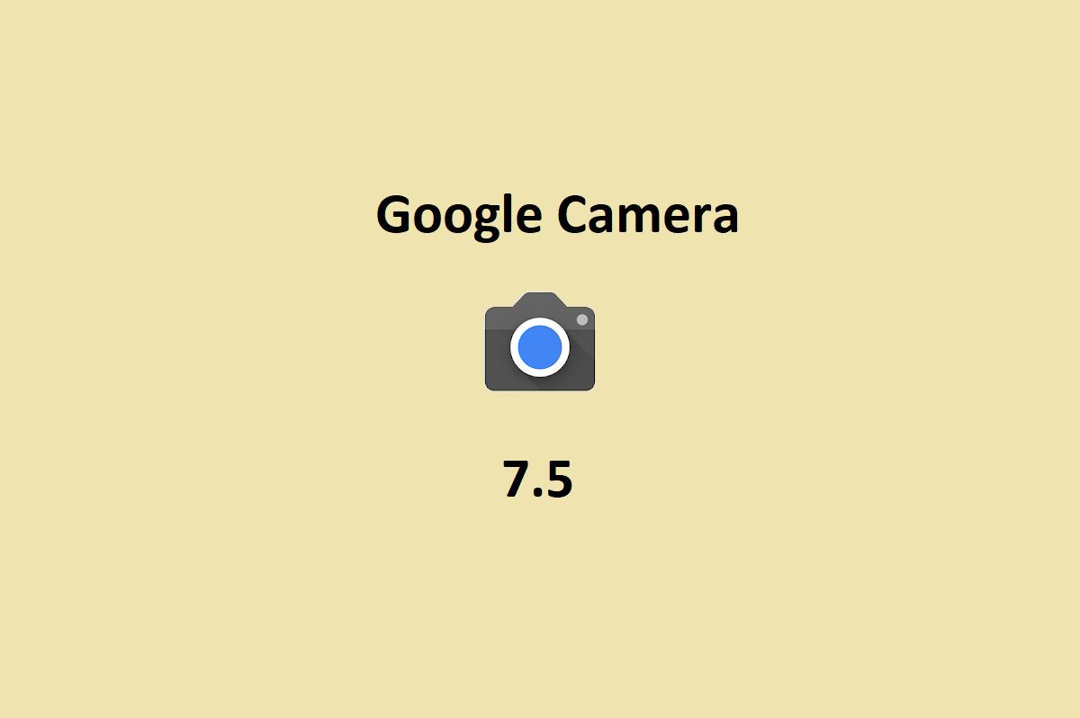 Googgle Camera 7.5