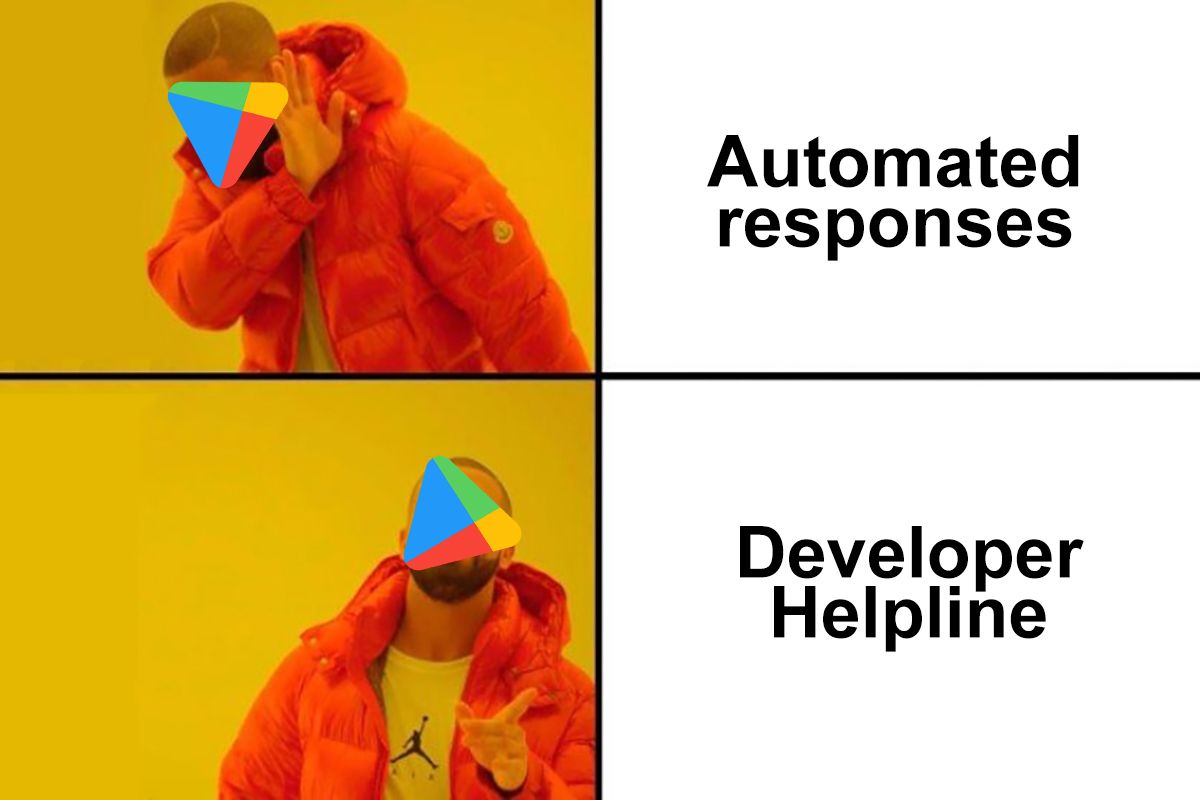 Drake meme about Google Play Developer Helpline