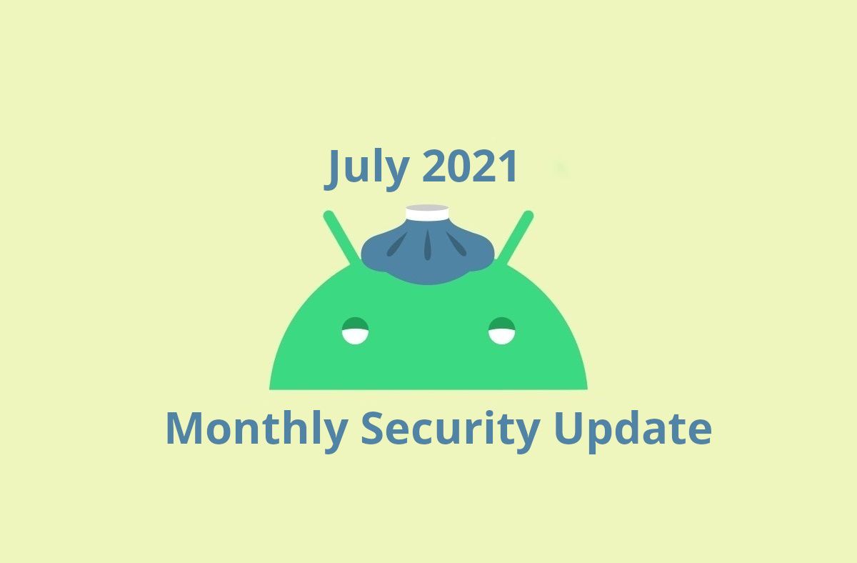 July 2021 Android security update is now rolling out to Pixel phones