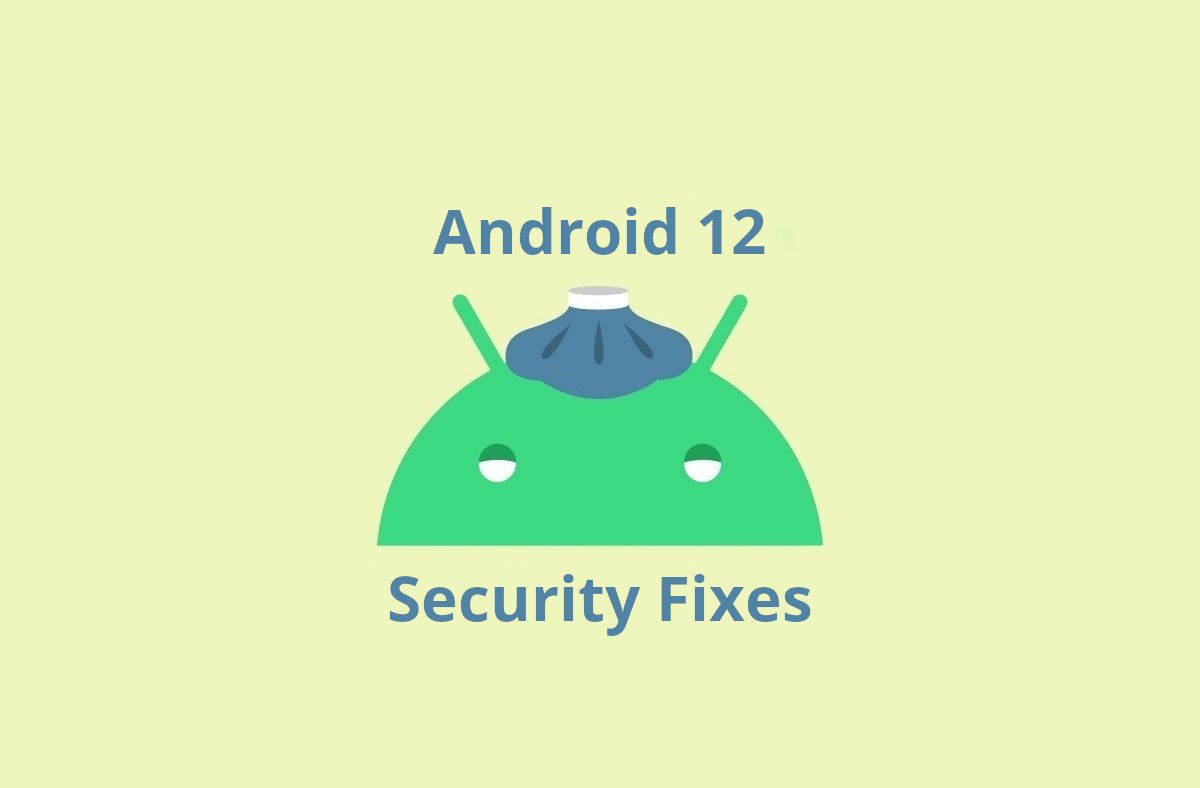 Android 12 security fixes