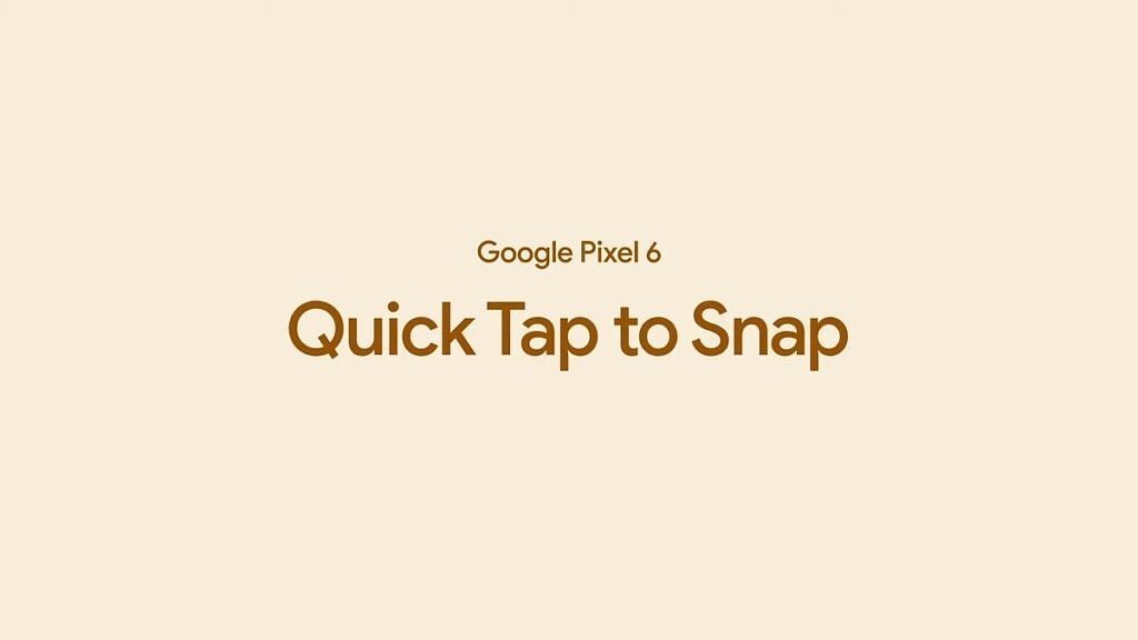 pixel 6 quick tap to snap