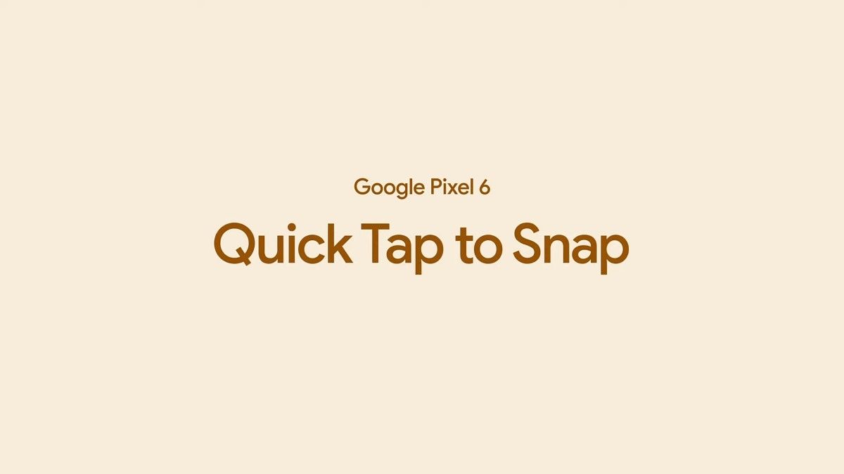 pixel 6 quick tap to snap