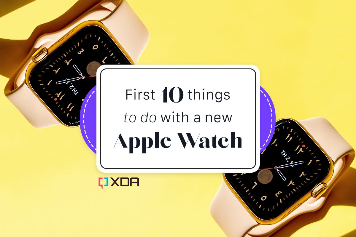 First 10 things to do with a new Apple Watch