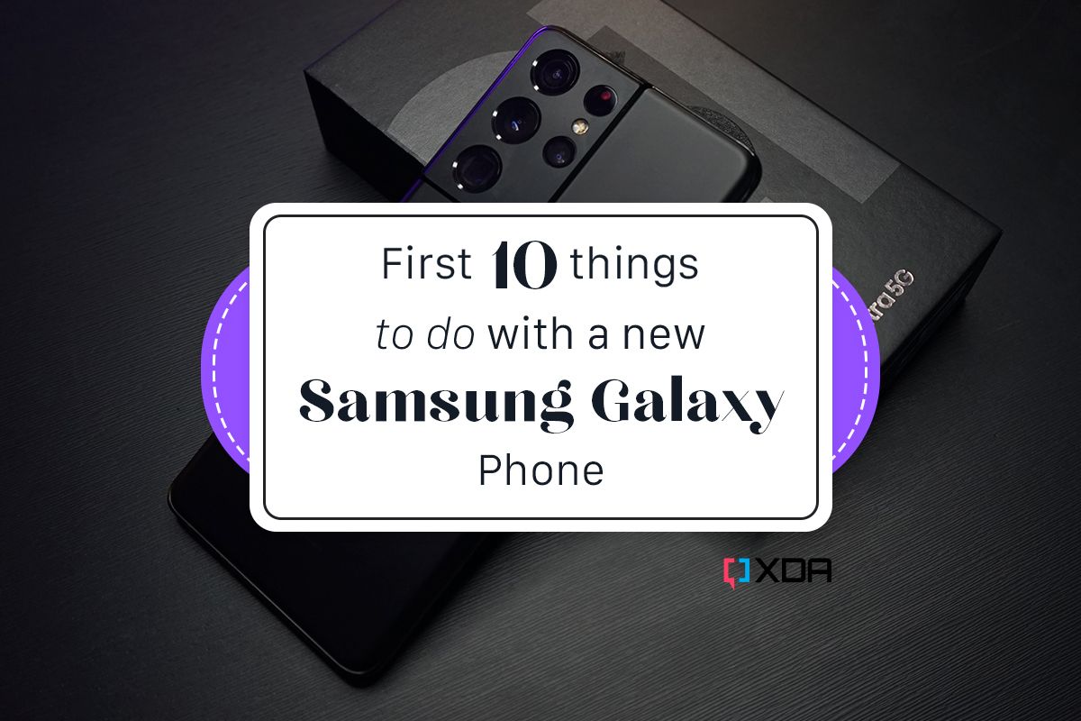 First 10 things to do with a new Samsung Galaxy Phone