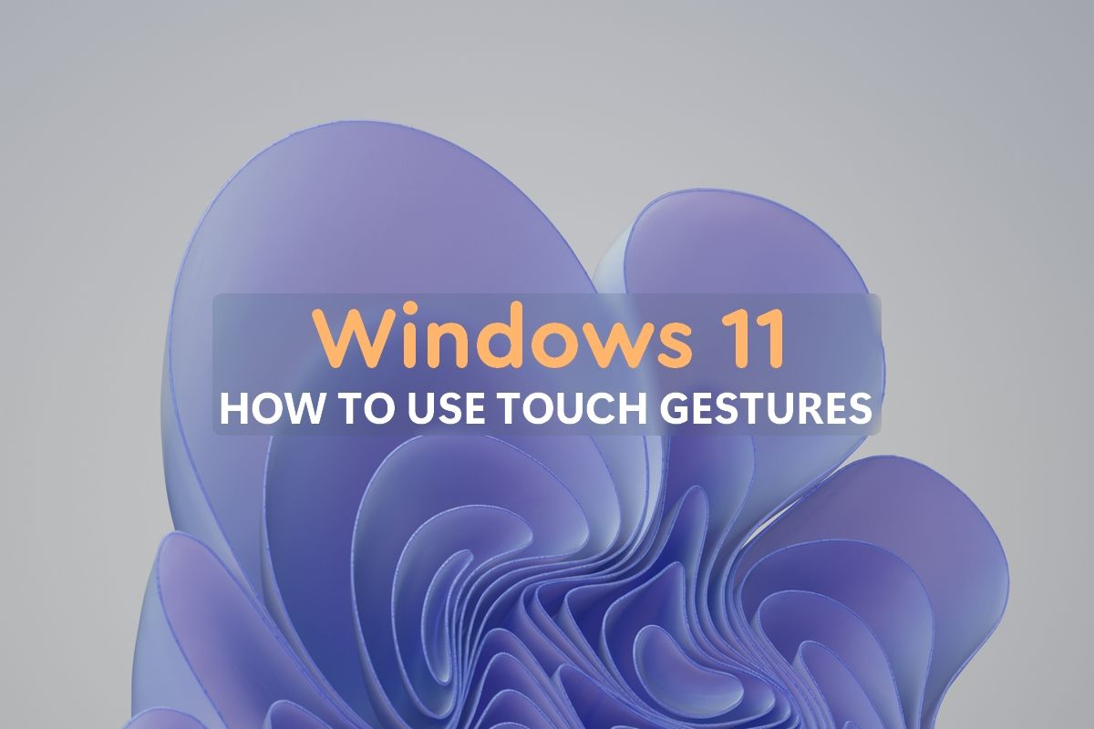 How to use touch gestures in Windows 11