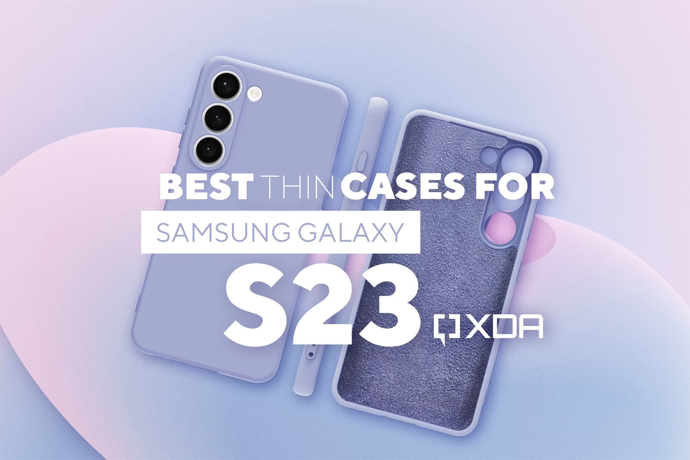Best Thin Cases for Galaxy S23.