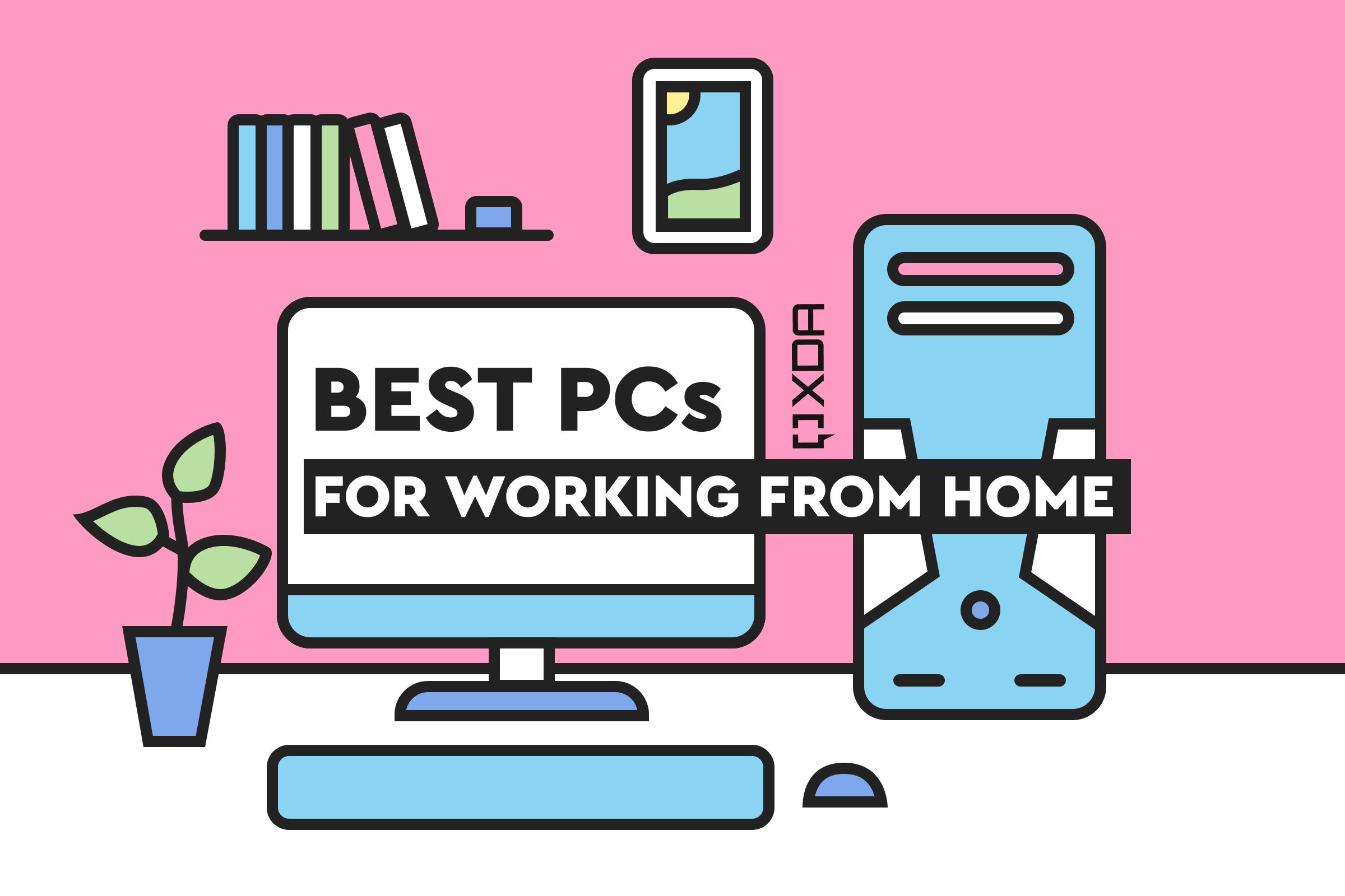 Best PCs for working from home