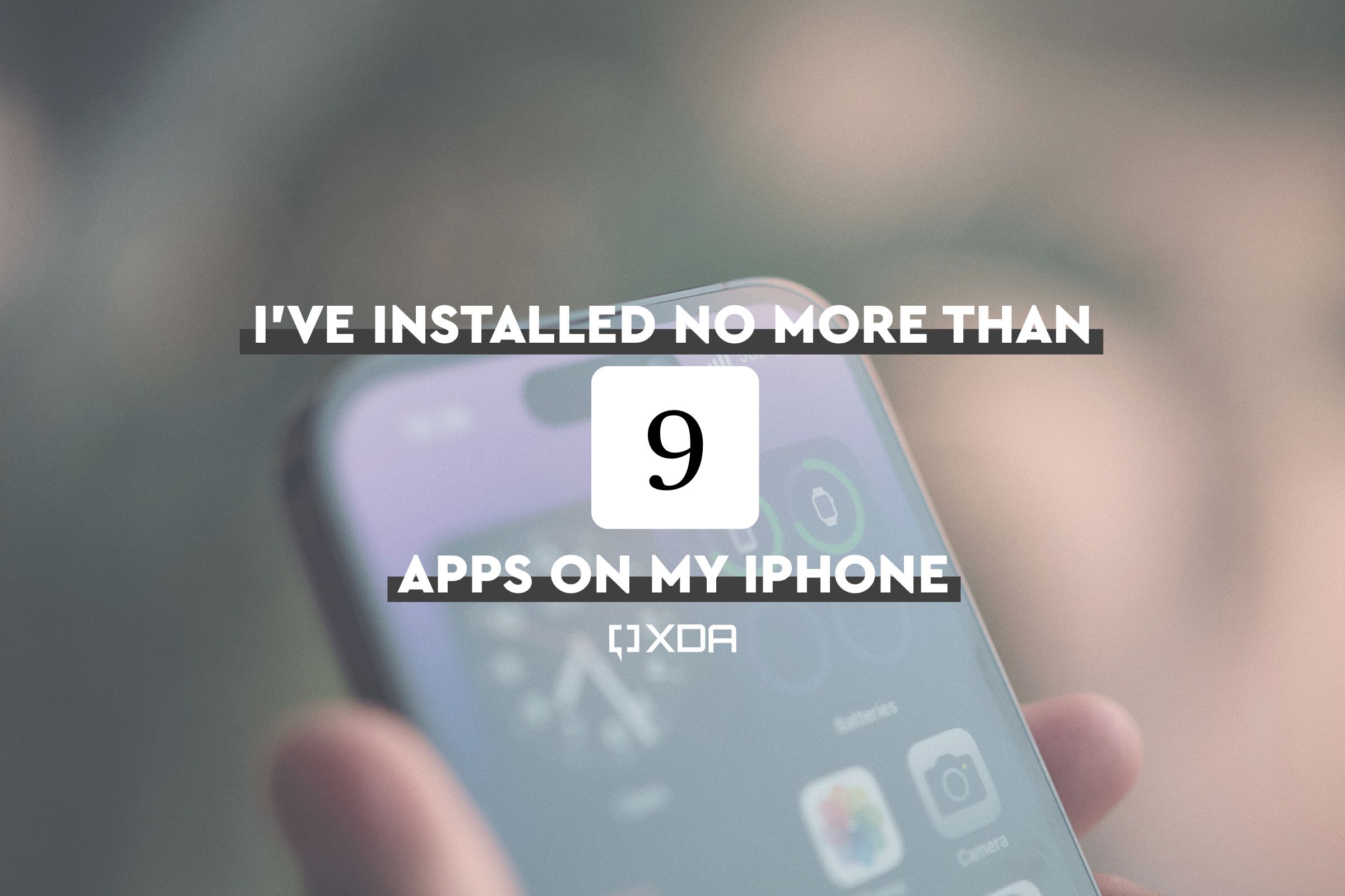 I've installed no more than 9 apps on my iPhone