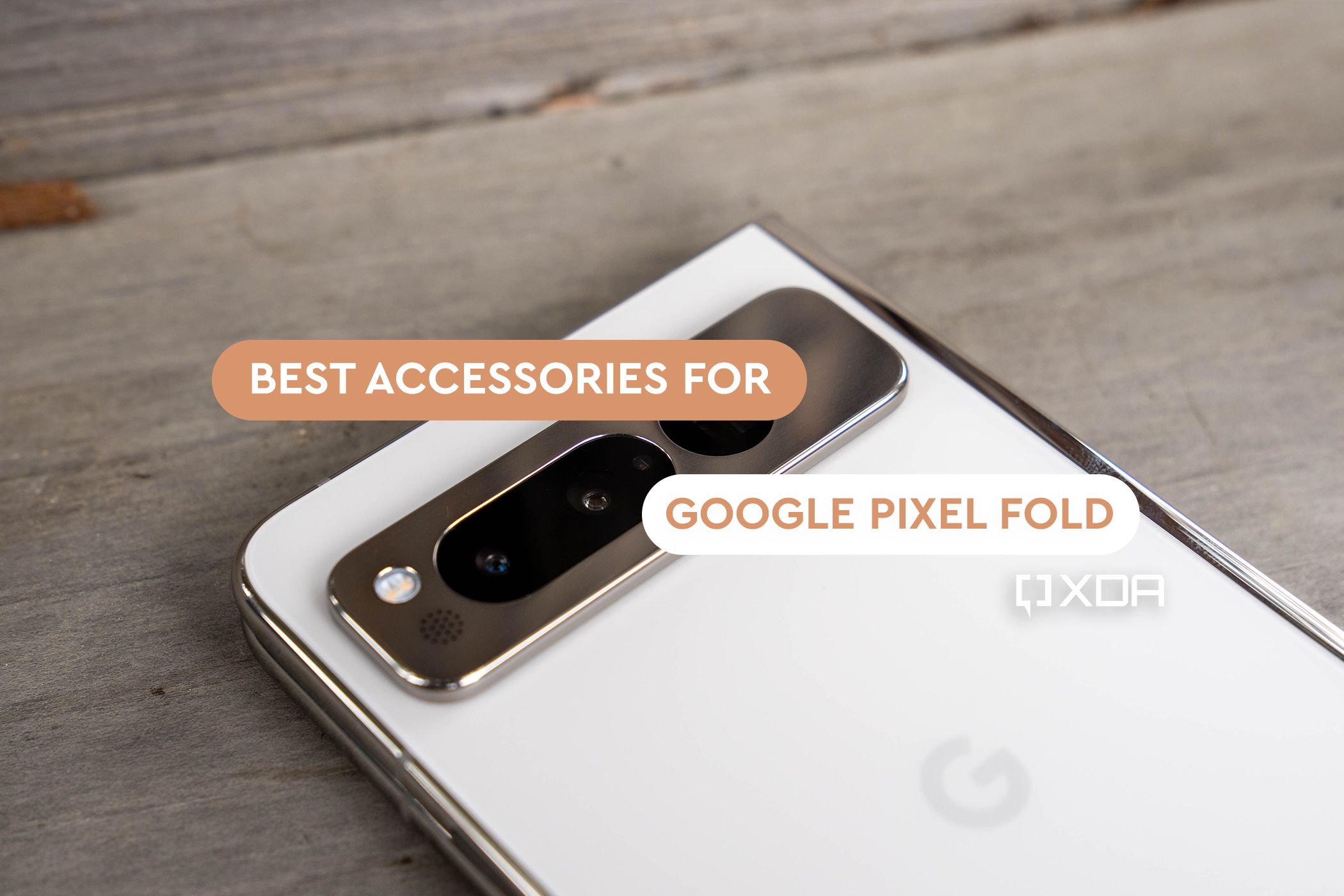 Google Pixel Fold on wooden surface with Best Accessories for Google Pixel Fold text and XDA logo in the foreground.