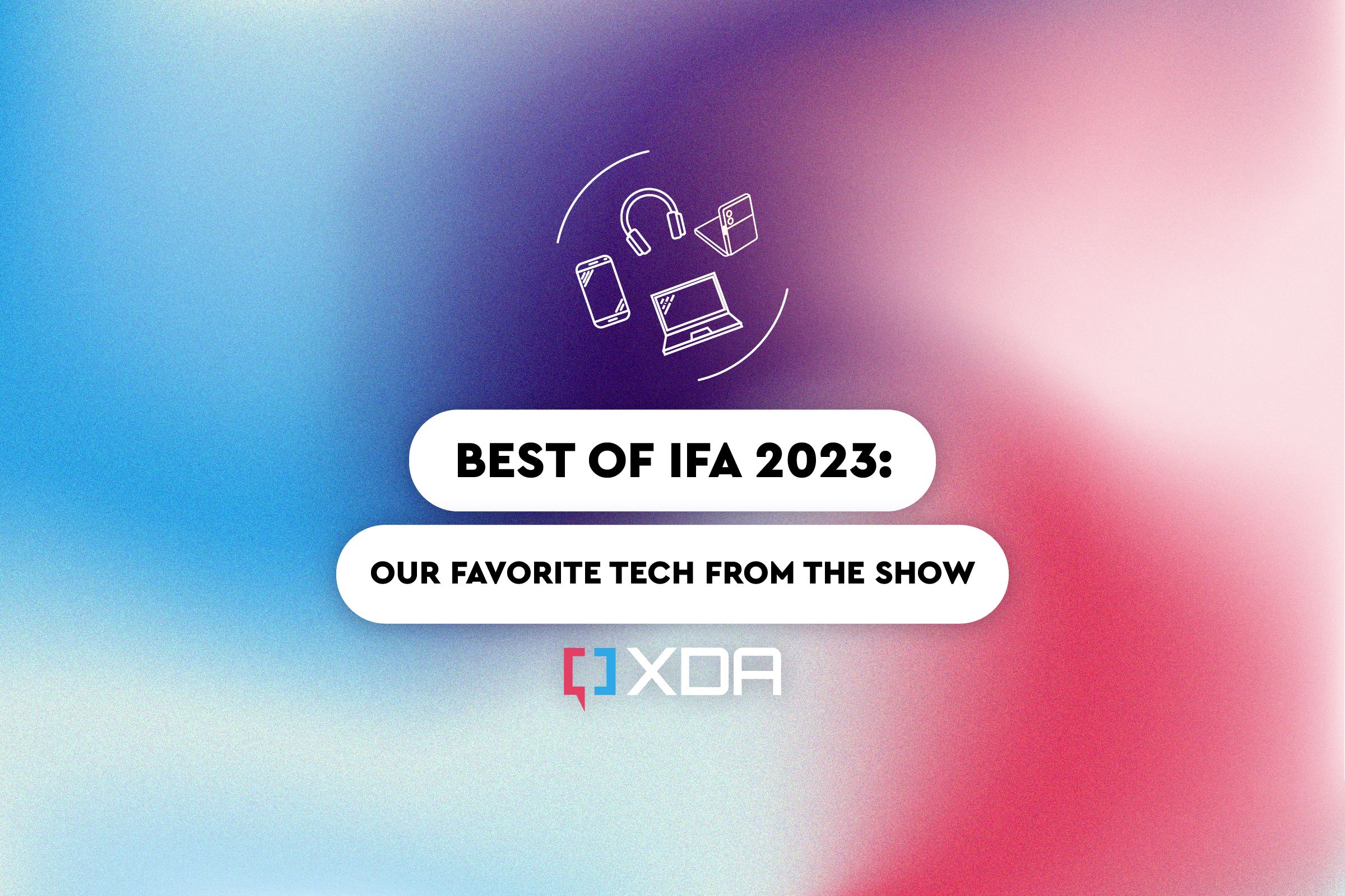Best of IFA 2023: The Most Exciting Tech, Gadgets and Gear