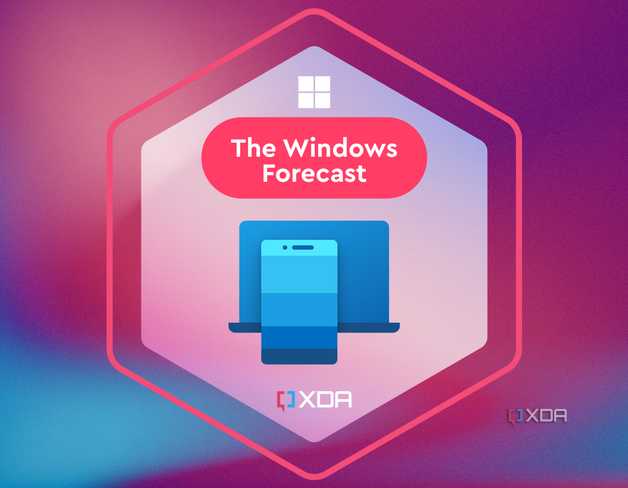 Windows Xda The Windows Forecast | XDA